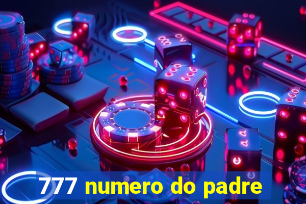 777 numero do padre